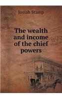 The wealth and income of the chief powers: (English)
