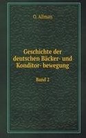 Geschichte der deutschen Backer- und Konditor- bewegung