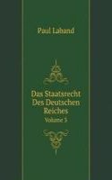 Das Staatsrecht Des Deutschen Reiches