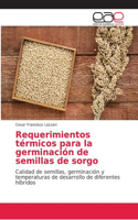 Requerimientos térmicos para la germinación de semillas de sorgo