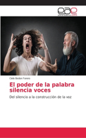 El poder de la palabra silencia voces
