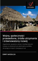 Wojna, spoleczności przesiedlone, źródla utrzymania i zrównoważony rozwój
