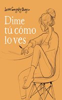 Dime tu como lo ves