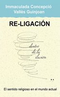 Re-Ligacion: El Sentido Religioso En El Mundo Actual: El sentido religioso en el mundo actual