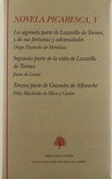 Novela picaresca V: : La segunda parte de Lazarillo de Tormes y de sus fortunas y adversidades; Segunda parte de la vida de Lazarillo de Tormes; Tercera parte de Guzman de Alfarache (Spanish Edition)