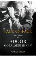 Face-to-Face: The Cinema of Adoor Gopalakrishnan