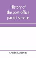 History of the post-office packet service between the years 1793-1815