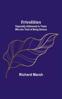 Frivolities