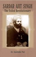 Sardar Ajit Singh The Exiled Revolutionary