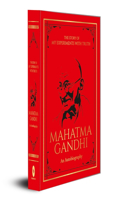 The Story of My Experiments with Truth Mahatma Gandhi (Deluxe Hardbound Edition) : An Autobiography