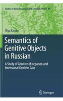 Semantics of Genitive Objects in Russian: A Study of Genitive of Negation and Intensional Genitive Case
