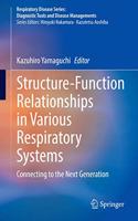 Structure-Function Relationships in Various Respiratory Systems: Connecting to the Next Generation(Respiratory Disease Series: Diagnostic Tools and Disease Managements)
