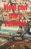 Vieni con me a Valencia