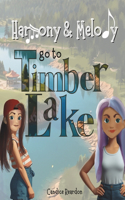 Harmony & Melody go to Timber Lake: Can these sisters learn to get along? Maybe a video game-free vacation to the lake will help!