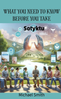 What you need to know before you take: Sotyktu(What You Need to Know Before You Take)