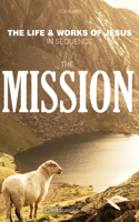 Mission: The Life & Works of Jesus in Sequence - Part 2