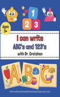 I can write ABC and 123 with Dr. Gretchen