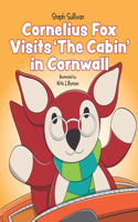 Cornelius Fox Visits The Cabin In Cornwall