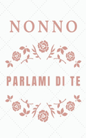 Nonno, parlami di te: Nonno scriviamo la tua storia, 120 domande