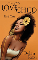 Love Child - Part One