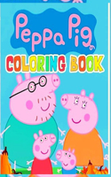 Peppa Pig Coloring Book: A Cute Coloring Book With Many Images Of Peppa Pig To Relax And Relieve Stress