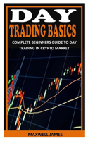 Day Trading Basics: Complete Beginners Guide To Day Trading In Crypto Market