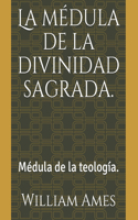 La médula de la divinidad sagrada.