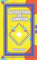 Autoestima de Campeón: SERIE de 3 libros que elevarán tu AUTOESTIMA!