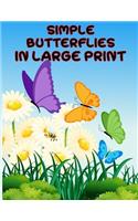 Simple Butterflies in Large Print: Butterfly Coloring Book.Butterfly Coloring Book For Kids.50 Story Paper Pages. 8.5 in x 11 in Cover.