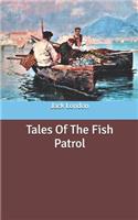 Tales Of The Fish Patrol