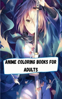 Anime Coloring Books for Adults: An Adult Coloring Book with Cute Kawaii Girls, Fun Japanese Cartoons, and Relaxing Manga Scenes with Magical Fantasy Girls, Adorable Gothic Scenes, 