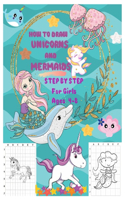 HOW TO DRAW UNICORNS AND MERMAIDS STEP BY STEP For Girls Ages 4 To 8