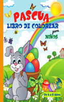 Libro De Colorear De Pascua Para Niños De 4 a 8 Años: Divertida Colección de Páginas para Colorear de Pascua con un Toque Primaveral - Huevos, Conejitos, Mariposas, Flores y Más - Cuadernos para Colorea