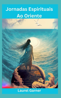 Jornadas Espirituais Ao Oriente