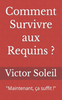 Comment Survivre aux Requins ?