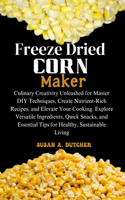 Freeze Dried Corn Maker
