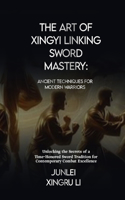 Art of Xingyi Linking Sword Mastery
