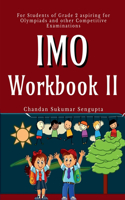 IMO Workbook II : For Students of Grade 2 aspiring for Olympiads and other Competitive Examinations