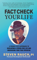 Fact Check Your Life: A Private Eye's Approach to Developing a Stress-Free Life and Uncovering Your True Potential