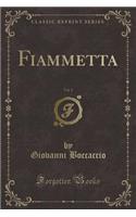 Fiammetta, Vol. 1 (Classic Reprint): (Italian)