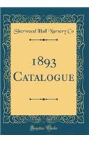 1893 Catalogue (Classic Reprint)
