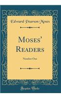 Moses' Readers: Number One (Classic Reprint)
