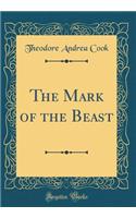 The Mark of the Beast (Classic Reprint)