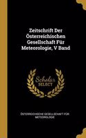 Zeitschrift Der Österreichischen Gesellschaft Für Meteorologie, V Band