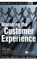 Managing the Customer Experience: Turning Customers into Advocates