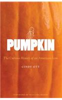 Pumpkin: The Curious History of an American Icon