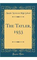 The Tatler, 1933 (Classic Reprint)