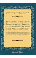 Proceedings of the Grand Lodge of Ancient Free and Accepted Masons of Canada, in the Province of Ontario: At Especial Communications Held at St. Thomas, 8th August, A. L. 5898, Picton, 11th August, A. L. 5898, Marmora, 13 June A. L. 5899, and Maxvi