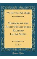 Memoirs of the Right Honourable Richard Lalor Sheil, Vol. 2 of 2 (Classic Reprint)