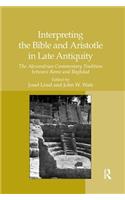 Interpreting the Bible and Aristotle in Late Antiquity
